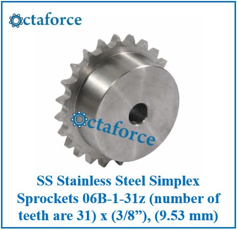 SS Stainless Steel Simplex Sprockets 06B-1-31z (number of teeth are 31) x (3/8”), (9.53 mm)