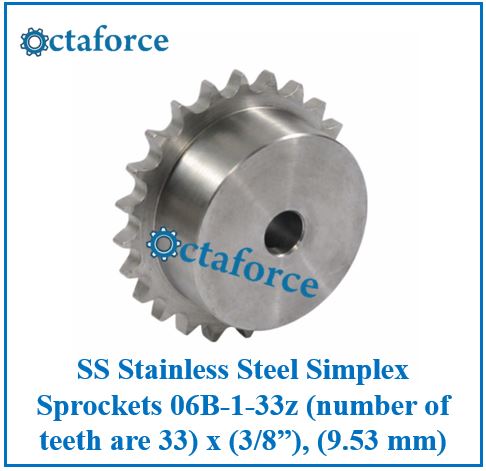 SS Stainless Steel Simplex Sprockets 06B-1-33z (number of teeth are 33) x (3/8”), (9.53 mm)