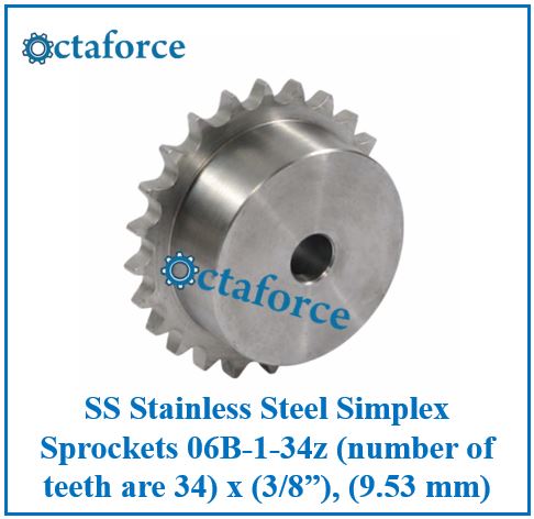 SS Stainless Steel Simplex Sprockets 06B-1-34z (number of teeth are 34) x (3/8”), (9.53 mm)