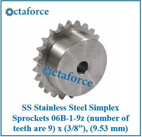 SS Stainless Steel Simplex Sprockets 06B-1-9z (number of teeth are 9) x (3/8”), (9.53 mm)