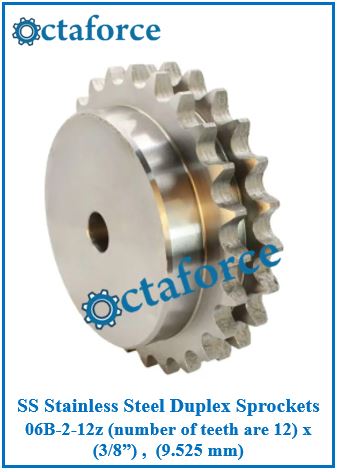 SS Stainless Steel Duplex Sprockets 06B-2-12z (number of teeth are 12) x (3/8”) , (9.525 mm)