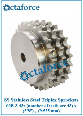 SS Stainless Steel Triplex Sprockets 06B-3-43z (number of teeth are 43) x (3/8”) , (9.525 mm)