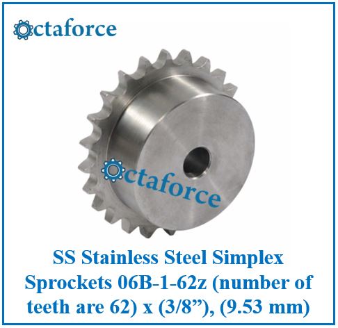 SS Stainless Steel Simplex Sprockets 06B-1-62z (number of teeth are 62) x (3/8”), (9.53 mm)