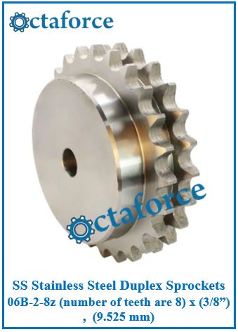SS Stainless Steel Duplex Sprockets 06B-2-8z (number of teeth are 8) x (3/8”) , (9.525 mm)