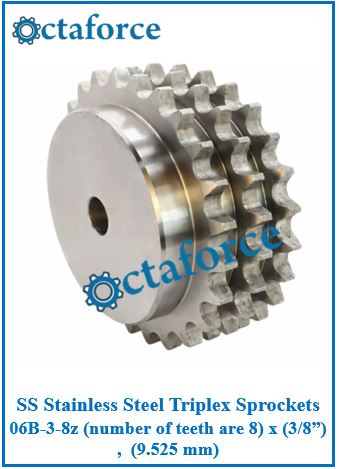 SS Stainless Steel Triplex Sprockets 06B-3-8z (number of teeth are 8) x (3/8”) , (9.525 mm)