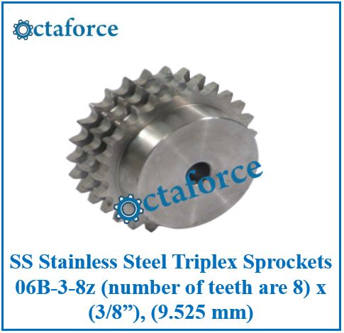 SS Stainless Steel Triplex Sprockets 06B-3-8z (number of teeth are 8) x (3/8”), (9.525 mm)