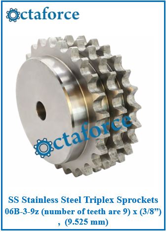SS Stainless Steel Triplex Sprockets 06B-3-9z (number of teeth are 9) x (3/8”) , (9.525 mm)